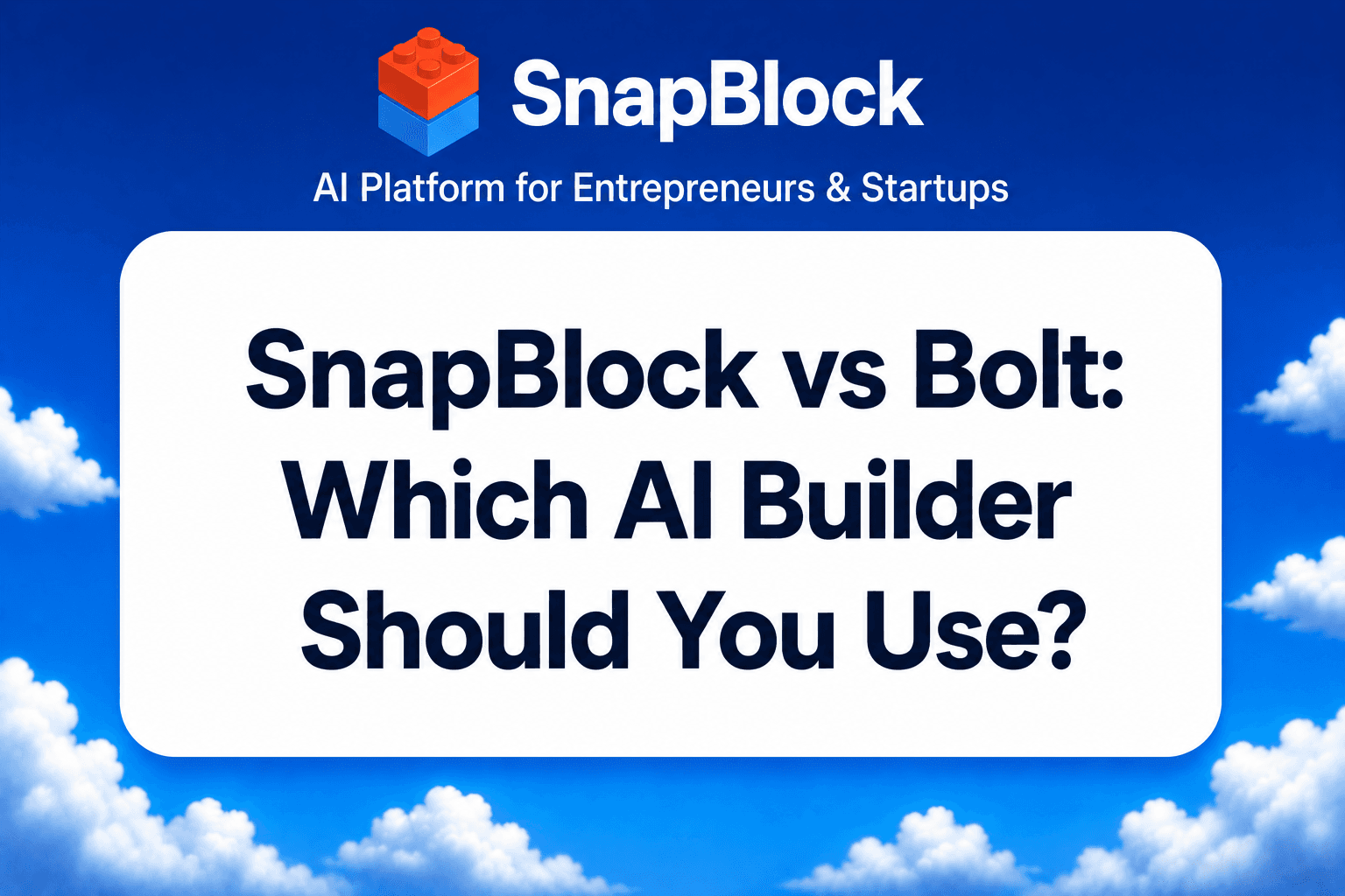 SnapBlock vs Bolt: Which AI Builder Should You Use?