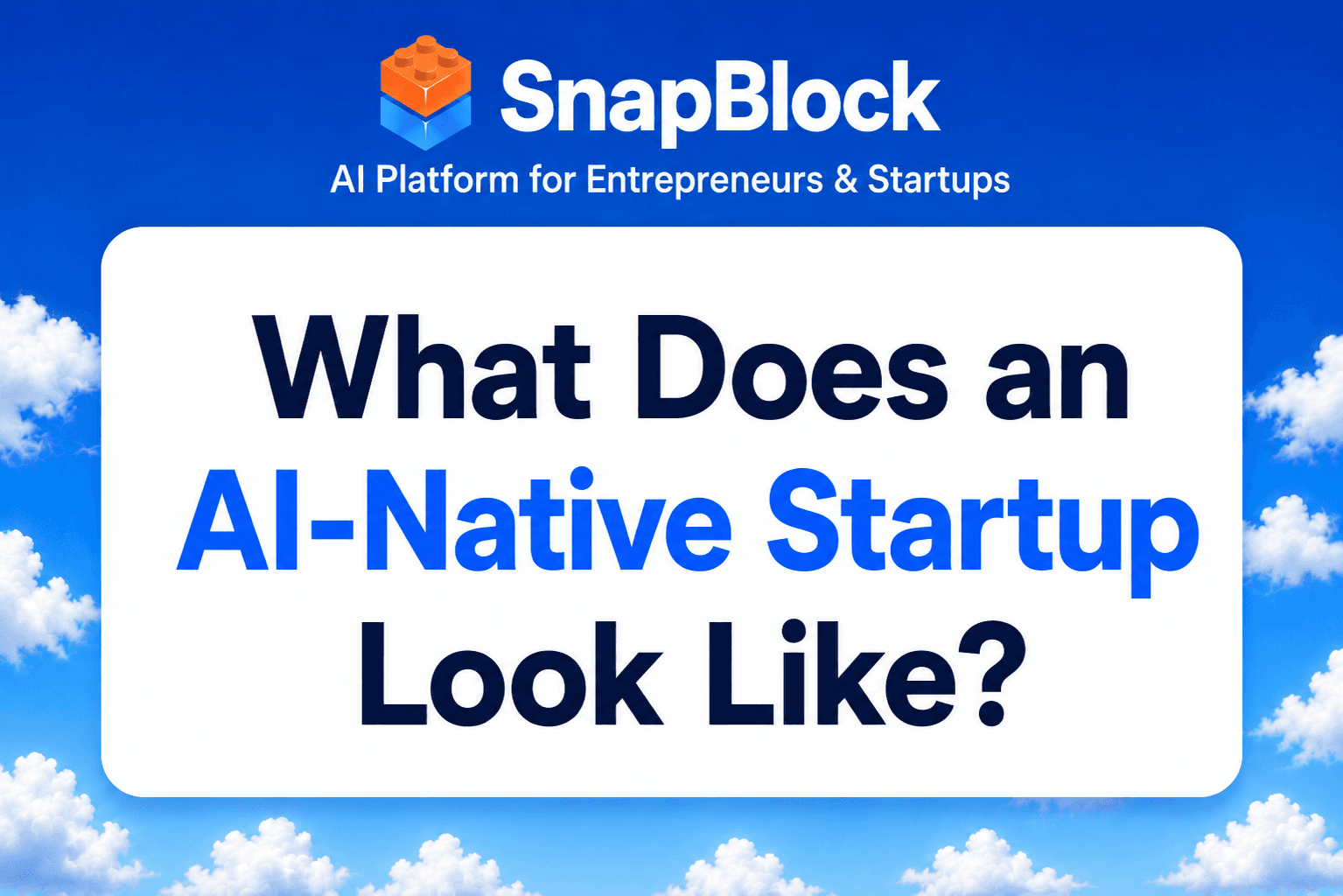 What Does an AI-Native Startup Look Like? The New Blueprint for Building Companies