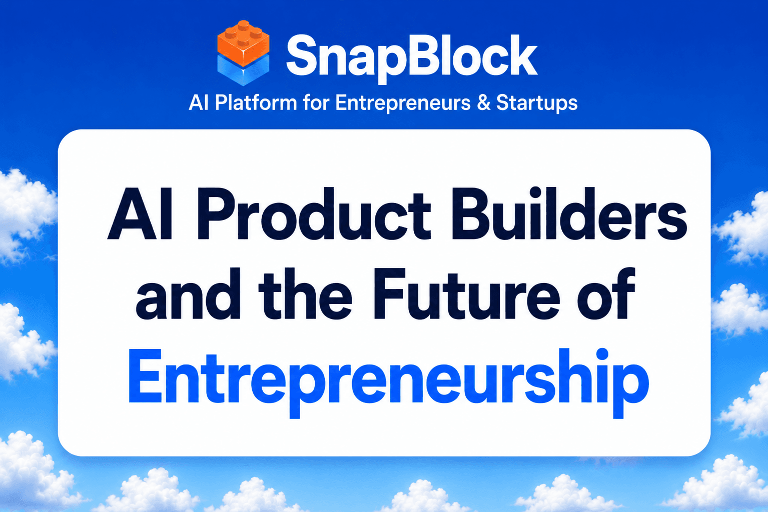 AI Product Builders and the Future of Entrepreneurship in 2026